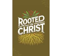 Rooted in Christ: Gold Wide Ruled Notebook (150 Pages, 6x9 Inch, for Note-Taking, Journaling, Prayer, Sermon Notes, Bible Study, and more): Wide ... Daily Reflections or for General Purpose