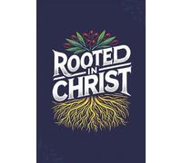 Rooted in Christ: Navy Blue Wide Ruled Notebook (150 Pages, 6x9 Inch, for Note-Taking, Journaling, Prayer, Sermon Notes, Bible Study, and more): Wide ... Daily Reflections or for General Purpose