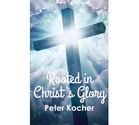 Rooted in Christ's Glory