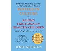 Rooted in Culture & Raising Emotionally Healthy Children - separating tradition from trauma -