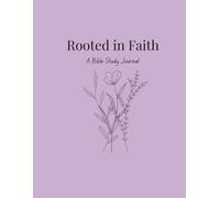 Rooted In Faith: A Bible Study Journal