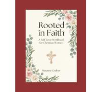 Rooted in Faith: A Self-Love Workbook for Christian Women
