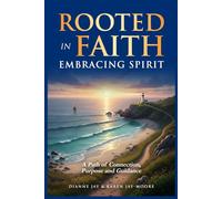 Rooted in Faith, Embracing Spirit: A Path of Connection, Purpose and Guidance