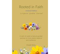 Rooted in Faith : Emotional Wellness: Scripture Guided Journal