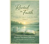 Rooted in Faith Volume 3: A Weekly Bible Study for Steady when Shaken