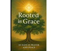Rooted in Grace: 30 Days of Prayer and Peace