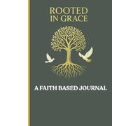 Rooted in Grace: A Beautiful Faith-Based Lined Journal for Everyday Writing: Rooted in Grace: A Minimalist Christian Notebook for Prayer, Thoughts & Reflection