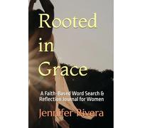 Rooted in Grace: A Faith-Based Word Search & Reflection Journal for Women