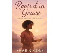 Rooted In Grace: A story of faith and healing (The Held Stories Series)