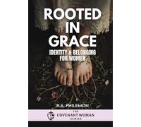 Rooted In Grace: Identity & Belonging for Women: 1 (The Covenant Women)