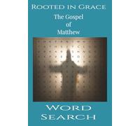 Rooted in Grace The Gospel of Matthew Word Search: Word Searches with Easy to Read Print about The Gospel of Matthew | 6 x9 inches, 166 pages | 83 ... Grace: Catholic Devotions Through Scripture)