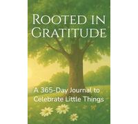 Rooted in Gratitude: A 365-Day Journal to Celebrate Little Things