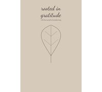 Rooted in Gratitude: A 90 Day Journal for Grounded Living