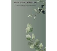 Rooted in gratitude: A book into your own journey
