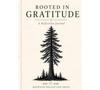 Rooted in Gratitude: A Reflection Journal