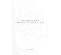Rooted in Gratitude & Goals: 365 Days of Gratitude & God-Focused Goals