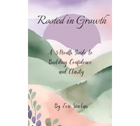 Rooted in Growth: A Guided Journal for Women: A 200+ Page, 3-Month Guided Prompts and Self-Reflections Journaling Notebook to Building Confidence, Clarity, Well-Being, and Morning Routine