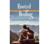 Rooted in HEALING: Queer Emotional Growth & Inner Repair (Rooted in Love)