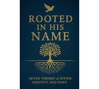 Rooted in His Name: Seven Themes of Divine Identity and Hope