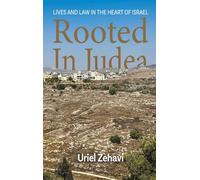 Rooted in Judea: Lives and Law in the Heart of Israel (The Rooted Series)
