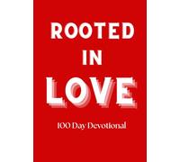 Rooted in LOVE: 100 Day Devotional