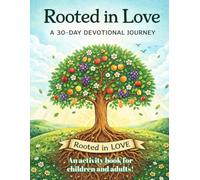 Rooted In Love: A 30-Day Devotional Journey Activity Book