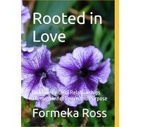 Rooted in Love: Building Faithful Relationships Through Inner Peace and Purpose