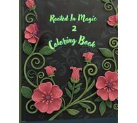 Rooted in Magic 2: Coloring Book