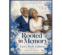 Rooted in Memory: Lewy Body Edition (Nursegivers™ Rooted in Memory Series)