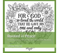 Rooted in Peace: Christian Adult Coloring Book with Bible Verses, Mandalas & Mindful Coloring