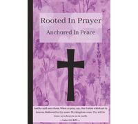 Rooted In Prayer: Anchored In Peace