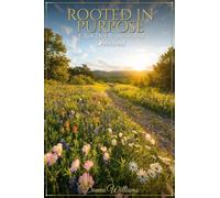 Rooted in Purpose: A 365-Day Inspirational Devotional
