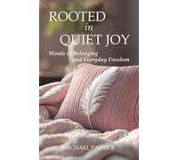ROOTED in QUIET JOY: Words of Belonging and Everyday Freedom
