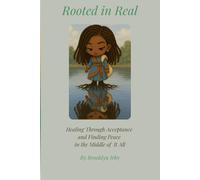 Rooted in Real: Healing Through Acceptance and Finding Peace in the Middle of It All