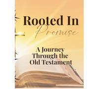 Rooted in the Word: A Guided Old Testament Bible Study Journal