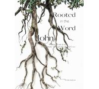 Rooted In The Word: John: Walking Beside Jesus: A Bible Study Through His Life and Love