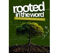 Rooted In The Word: The All In One Bible Study Journal