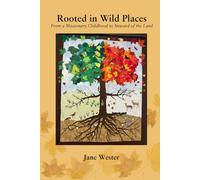 Rooted in Wild Places: From Missionary Childhood to Steward of the Land