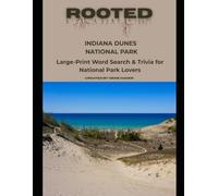 Rooted: Indiana Dunes National Park: Large-Print Word Search & Trivia for National Park Lovers (National Parks Trivia & Word Search)