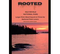 Rooted: Isle Royale National Park: Large-Print Word Search & Trivia for National Park Lovers (National Parks Trivia & Word Search)