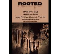 Rooted: Mammoth Cave National Park: Large-Print Word Search & Trivia for National Park Lovers (National Parks Trivia & Word Search)