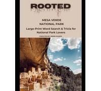 Rooted: Mesa Verde National Park: Large-Print Word Search & Trivia for National Park Lovers (National Parks Trivia & Word Search)