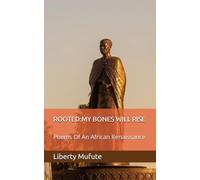 ROOTED:MY BONES WILL RISE: Poems Of An African Renaissance