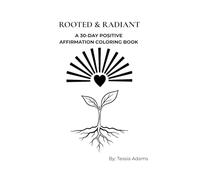 Rooted & Radiant: A 30-Day Positive Affirmation Coloring Book