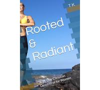 Rooted & Radiant: A 31-Day Christian Devotional for Women