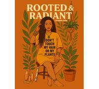 Rooted & Radiant: A Relaxing Boho Coloring Book for Black Women & Plant Lovers: A Coloring Book Designed for Women Who Love Plants, Boho Aesthetics, Relaxation & Self-Care