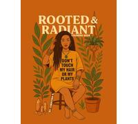 Rooted & Radiant: A Relaxing Boho Coloring Book for Black Women & Plant Lovers: A Coloring Book Designed for Women Who Love Plants, Boho Aesthetics, Relaxation & Self-Care