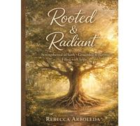 Rooted & Radiant: Strengthened in Faith. Grounded in Purpose. Filled with Hope.
