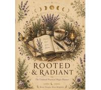 Rooted & Radiant: The Undated Practical Magic Planner