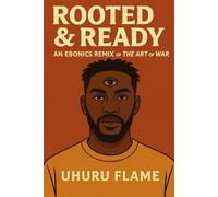 Rooted & Ready: An Ebonics remix of "The Art Of War "